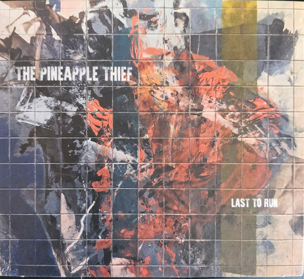 PINEAPPLE THIEF - LAST TO RUN