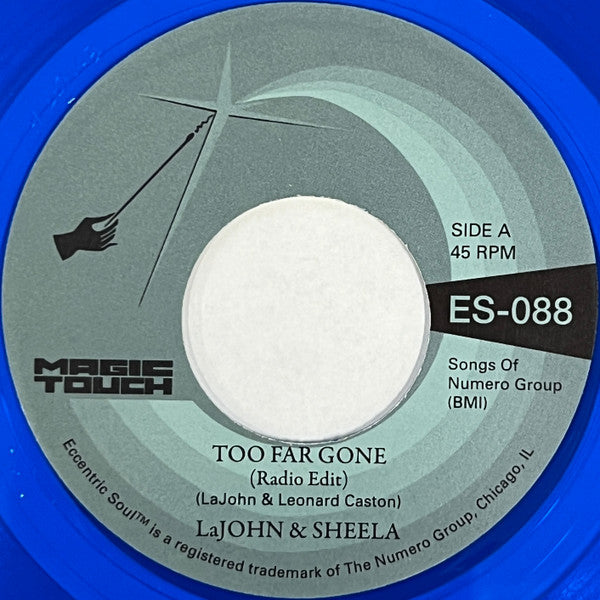 LAJOHN & SHEELA & MAGIC TOUCH - TOO FAR GONE B/W EVERYBODY'S PROBLEM (CLEAR 7INCH)