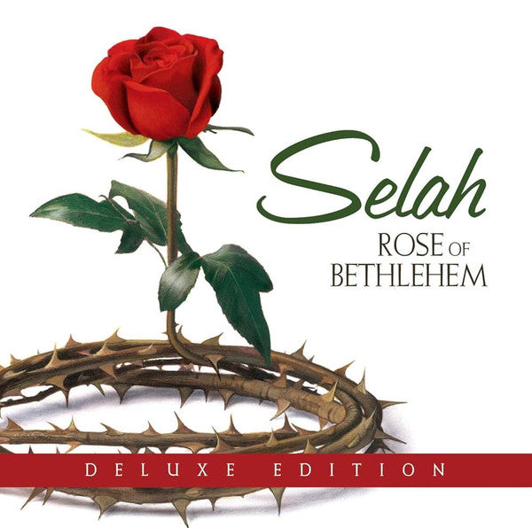 SELAH - ROSE OF BETHLEHEM (DELUXE EDITION)