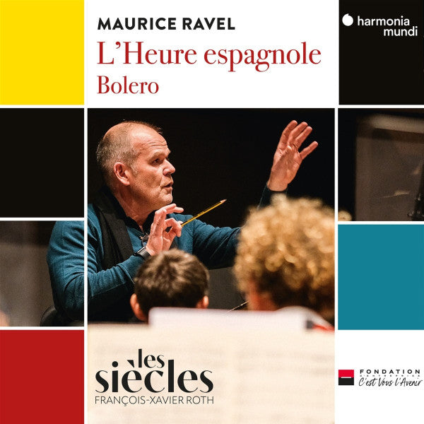 LES SIECLES - RAVEL: L'HEURE ESPAGNOLE BOLERO