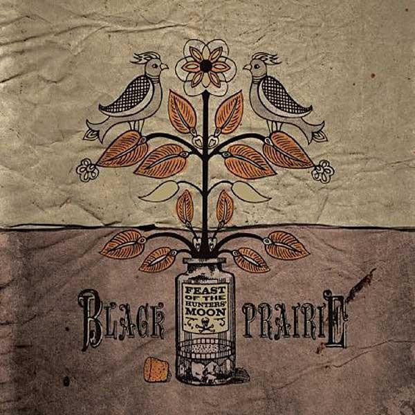 BLACK PRAIRIE - FEAST OF HUNTERS MOON