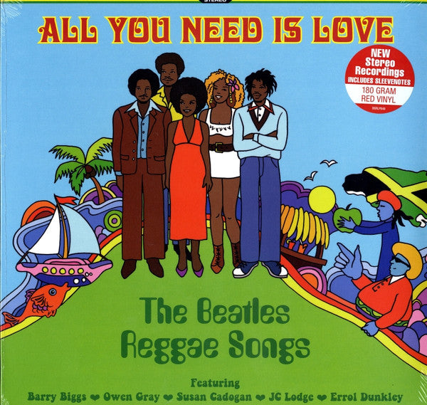ALL YOU NEED IS LOVE: THE BEATLES REGGAE SONGS - ALL YOU NEED IS LOVE: THE BEATLES REGGAE SONGS