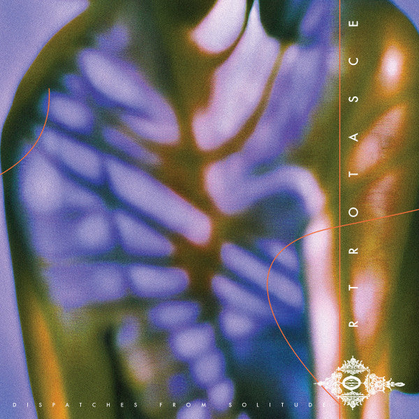 ORTROTASCE - DISPATCHES FROM SOLITUDE