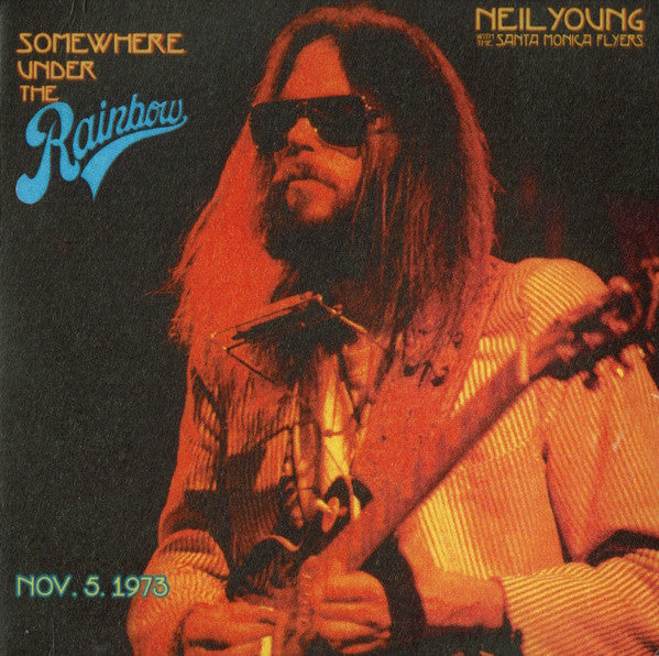 YOUNG NEIL WITH THE SANTA MONICA FLYERS - SOMEWHERE UNDER THE RAINBOW 1973 (2CD)