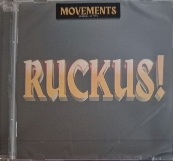 MOVEMENTS - RUCKUS!