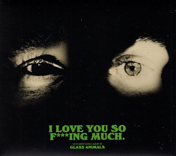 GLASS ANIMALS - I LOVE YOU SO F***ING MUCH (X)