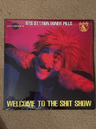 GAS STATION BONER PILLS - WELCOME TO THE SHIT SHOW