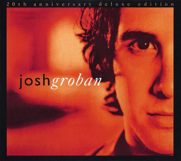 GROBAN JOSH - CLOSER (20TH ANNIVERSRY/DELUXE/2CD)