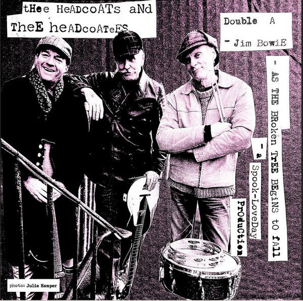 THEE HEADCOATS & THEE HEADCOATEES - JIM BOWIE/AS THE BROKEN TREE BEGINS TO FALL