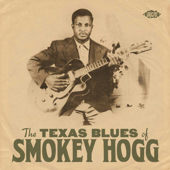 SMOKEY HOGG - TEXAS BLUES OF SMOKEY HOGG