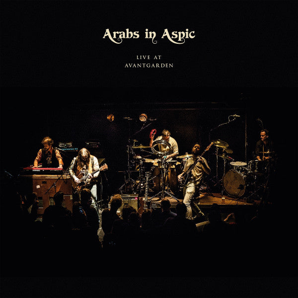 ARABS IN ASPIC - LIVE AT AVANTGARDEN