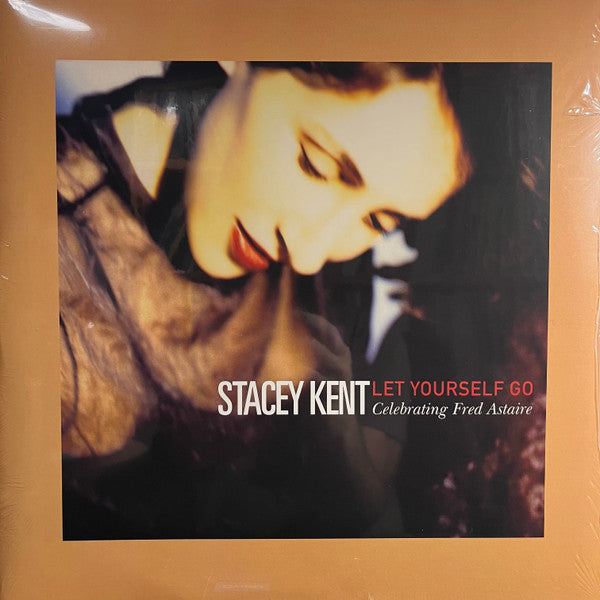 KENT,STACEY - LET YOURSELF GO: A TRIBUTE TO FRED ASTAIRE (180G/2LP)