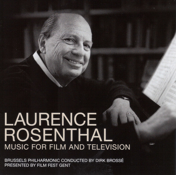 BRUSSELS PHILHARMONIC & DIRK BROSSE - LAURENCE ROSENTHAL: MUSIC FOR FILM & TELEVISION