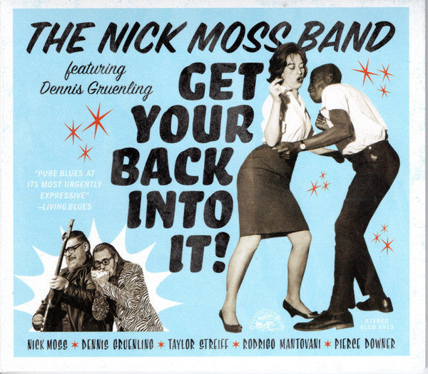 MOSS,NICK BAND; DENNIS GRUENLING - GET YOUR BACK INTO IT