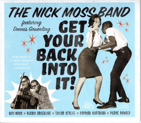 MOSS NICK BAND; DENNIS GRUENLING - GET YOUR BACK INTO IT