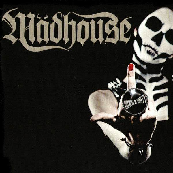 MADHOUSE - DOWN 'N' DIRTY
