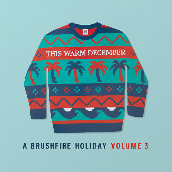 VARIOUS ARTISTS - THIS WARM DECEMBER, A BRUSHFIRE HOLIDAY VOL. 3