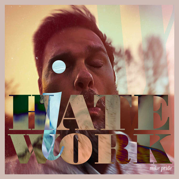 PRIDE,MIKE - I HATE WORK