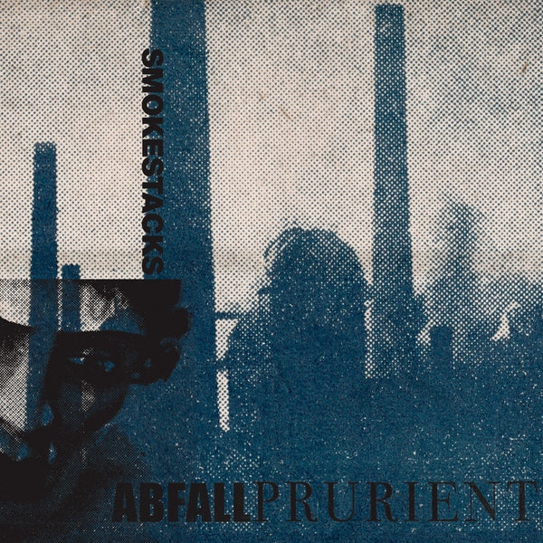 ABFALL/PRURIENT Smokestacks