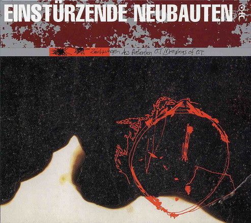 EINSTURZENDE NEUBAUTEN - ZEICHNUNGEN DES PATIENTEN O.T./DRAWINGS OF O.T.