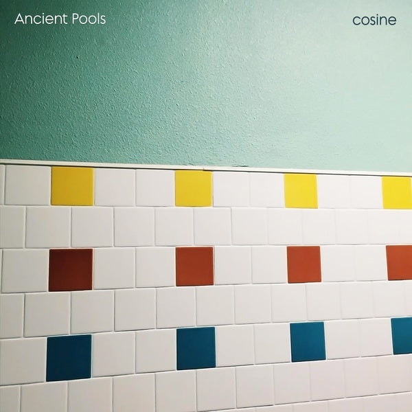 ANCIENT POOLS Cosine