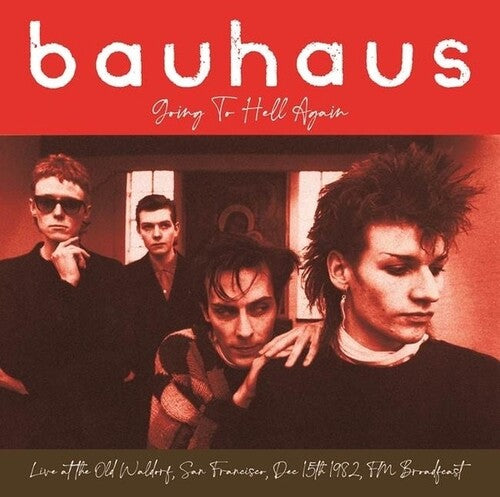 Bauhaus Going To Hell Again: Live At The Old Waldorf, San Francisco, Dec 15th 1982 - FM Broadcast (Colored Vinyl)