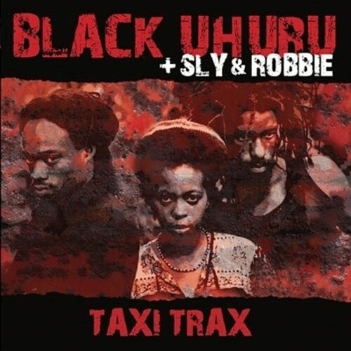 Black Uhuru + Sly & Robbie Taxi Trax