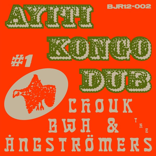 CHOUK BWA & THE ANGSTROMERS Ayiti Kongo Dub #1