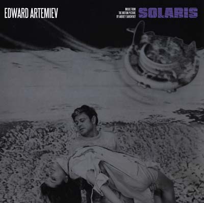 EDWARD ARTEMIEV Solaris: Music from the Motion Picture By Andrey Tarkovsky