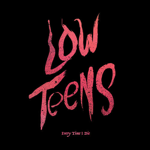Every Time I Die Low Teens (Black Vinyl, Digital Download Card)