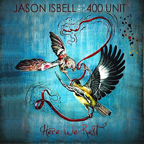 Jason Isbell And The 400 Unit Here We Rest (Reissue)
