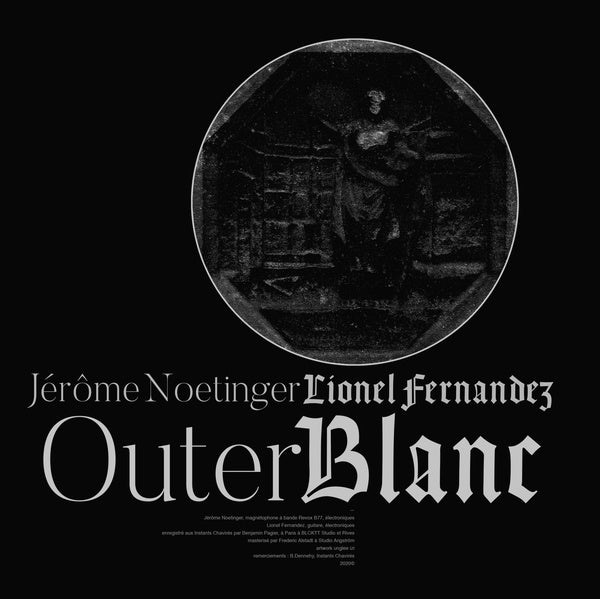 LIONEL FERNANDEZ/JEROME NOETINGER Outer Blanc