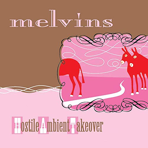 MELVINS Hostile Ambient Takeover