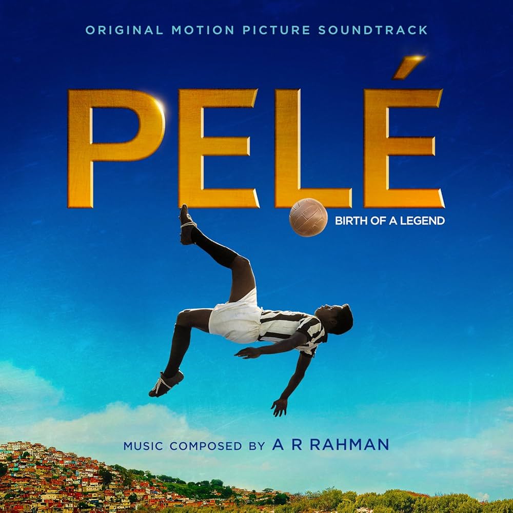 Rahman / Pele: Birth of a Legend - O.S.T - Pelé: Birth of a Legend (Original Motion Picture Soundtrack) - Music &…