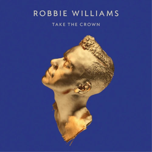 Robbie Williams - Take the Crown - Music & Performance - CD product cover