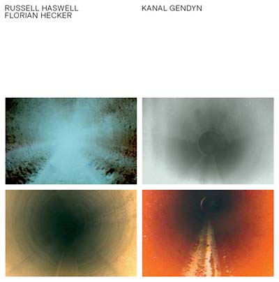 RUSSELL HASWELL & FLORIAN HECKER Kanal GENDYN