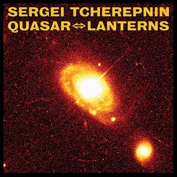SERGEI TCHEREPNIN Quasar -- Lanterns