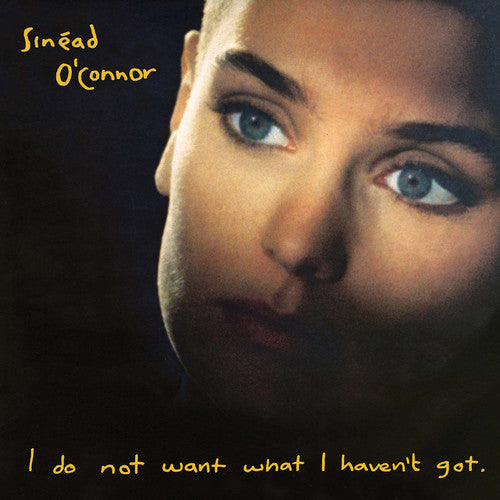 Sinead O'connor I Do Not Want What I Haven't Got