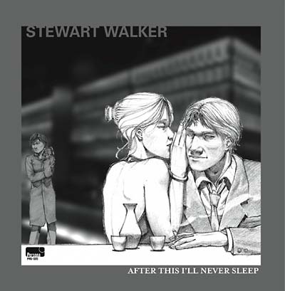 STEWART WALKER After This I'll Never Sleep