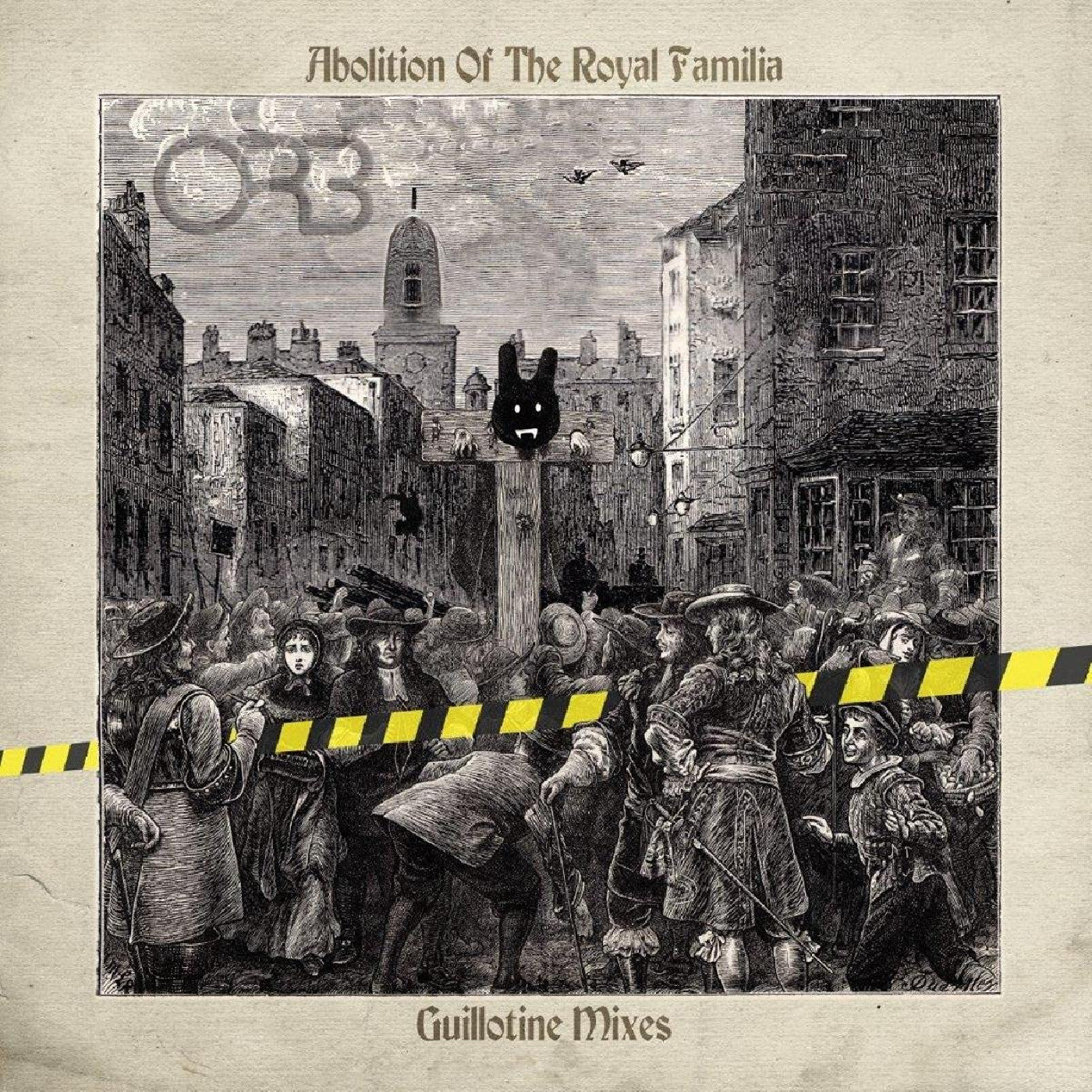 The Orb Abolition Of The Royal Familia - Guillotine Mixes