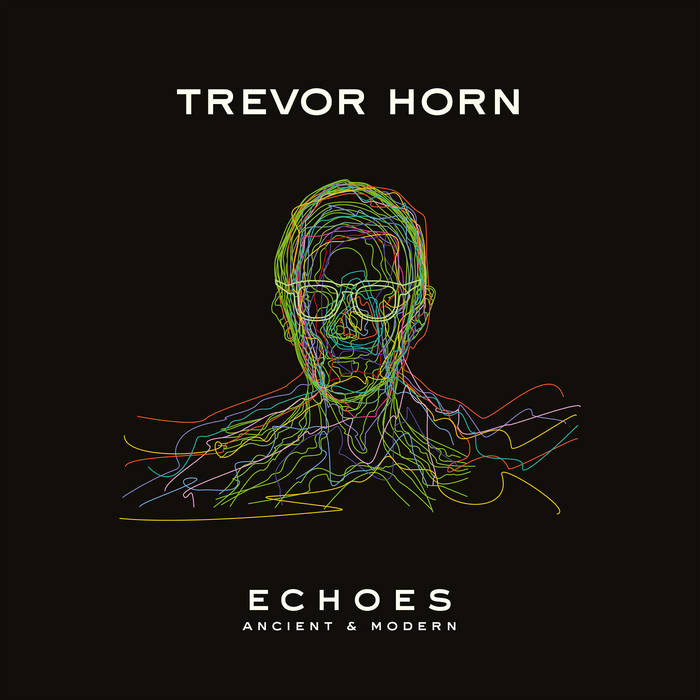 Trevor Horn - Echoes - Ancient & Modern - Music & Performance - CD product cover
