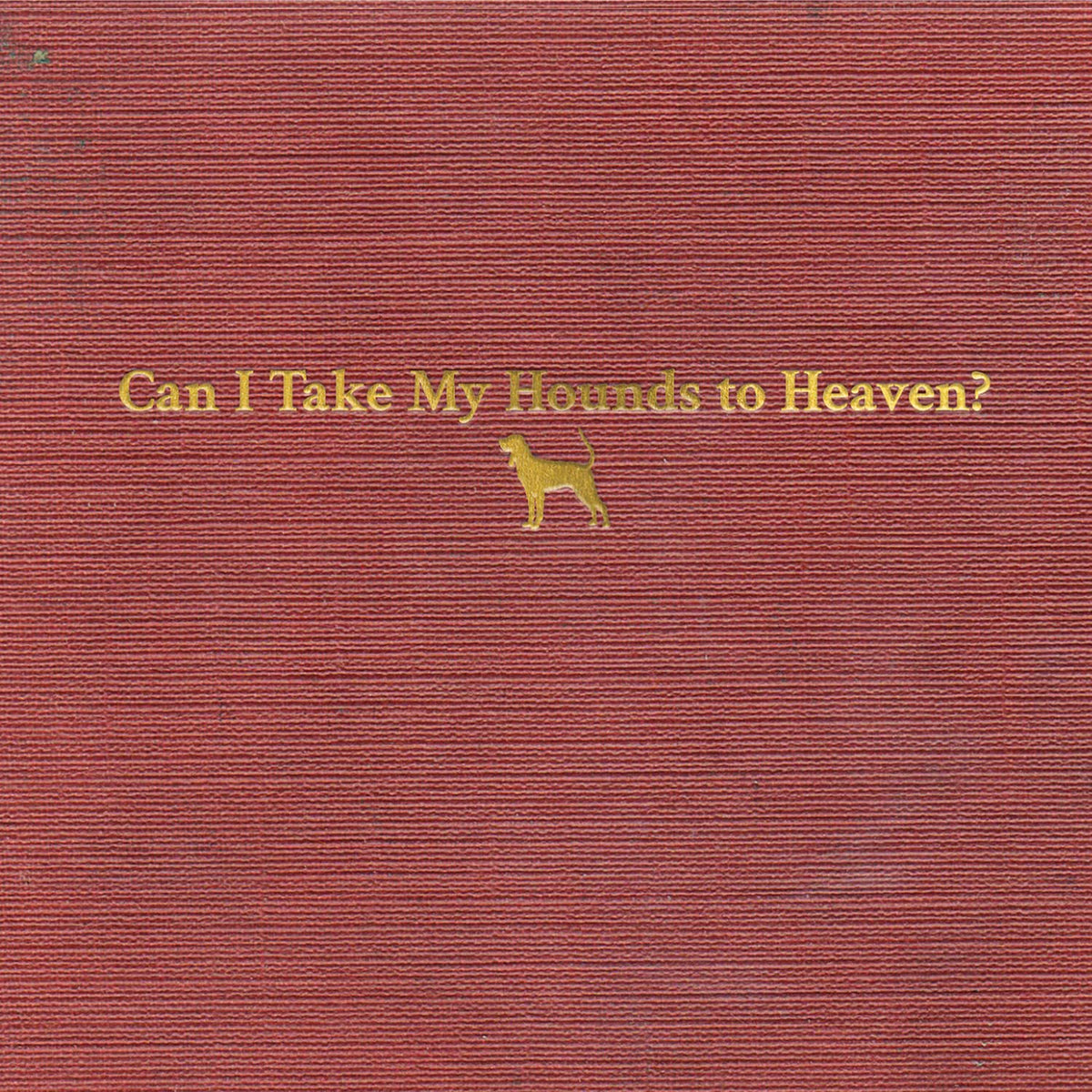 Tyler Childers - Can I Take My Hounds To Heaven - Music & Performance - CD product cover