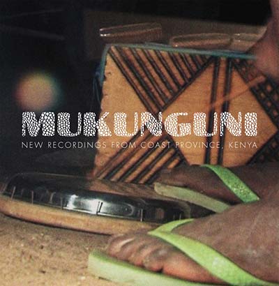Va Mukunguni: New Recordings from Coast Province, Kenya