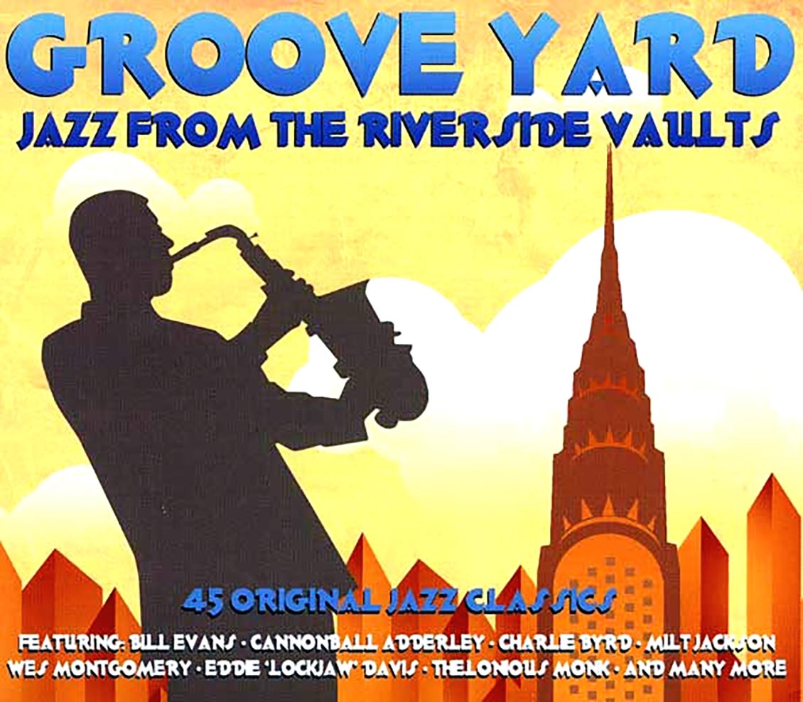 Various - Groove Yard: Jazz From The Riverside Vaults (45 tracks) (3xCD) (deluxe 3-fold digipak) product cover