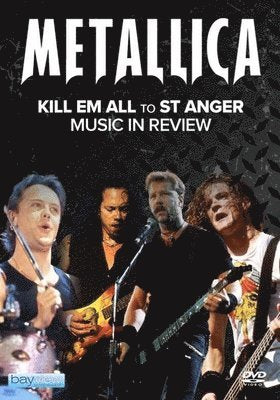 METALLICA: KILL EM ALL TO ST ANGER