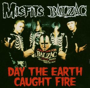 MISFITS / BALZAC - DAY THE EARTH CAUGHT FIRE