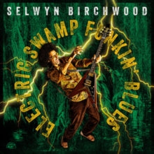 Birchwood,selwyn - Electric Swamp Funkin Blues
