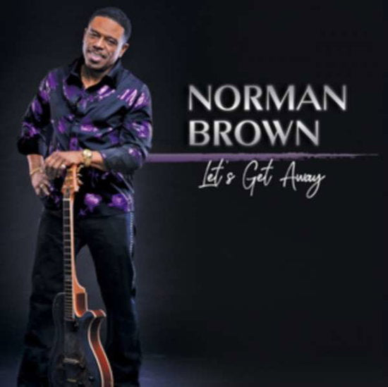 BROWN NORMAN - LET'S GET AWAY
