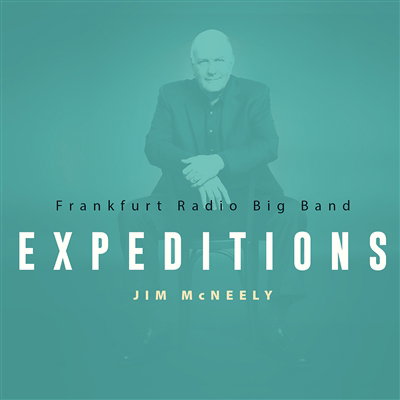 FRANKFURT RADIO BIG BAND - JIM MCNEELY EXPEDITIONS