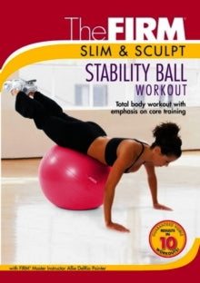 Firm: Slim & Sculpt Stability Ball Workout - Firm: Slim & Sculpt Stability Ball Workout